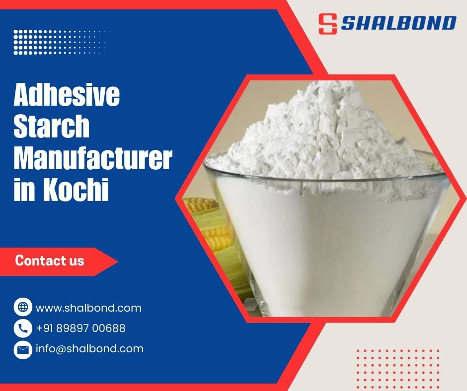 Adhesive Starch Manufacturer in Kochi
